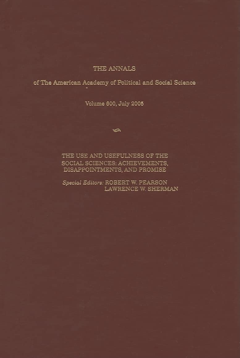 Use and Usefulness of the Social Science: Accomplishments, Disappointments, and Promise (The ANNALS of the American Academy of P,Used