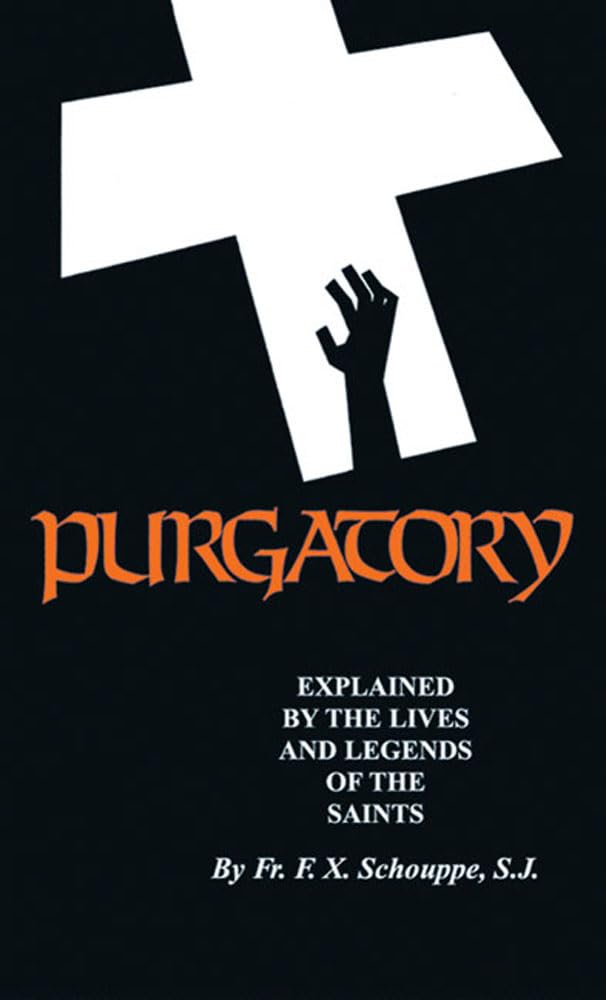 Purgatory: Explained by the Lives and Legends of the Saints,Used