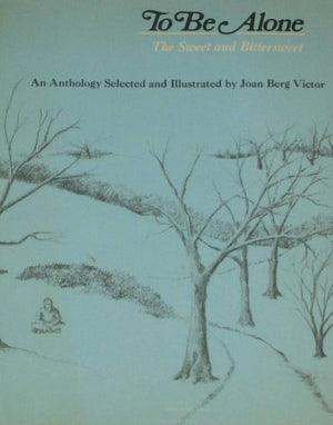 To be alone: The sweet and bittersweet : an anthology,Used