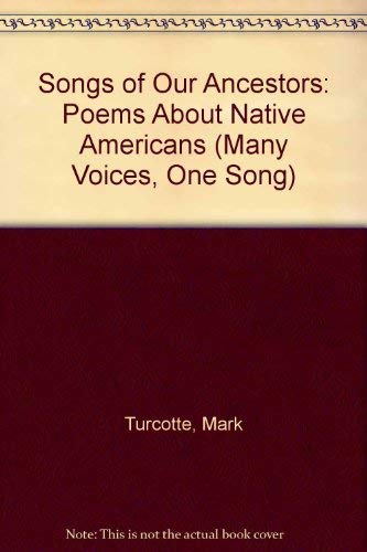 Songs of Our Ancestors: Poems About Native Americans (Many Voices, One Song),Used