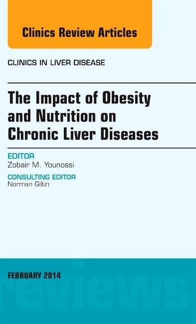 The Impact of Obesity and Nutrition on Chronic Liver Diseases, An Issue of Clinics in Liver Disease (Volume 181) (The Clinics: ,Used