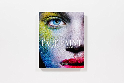 Face Paint: The Story of Makeup,New