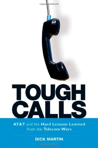 Tough Calls: AT&T and the Hard Lessons Learned from the Telecom Wars,Used
