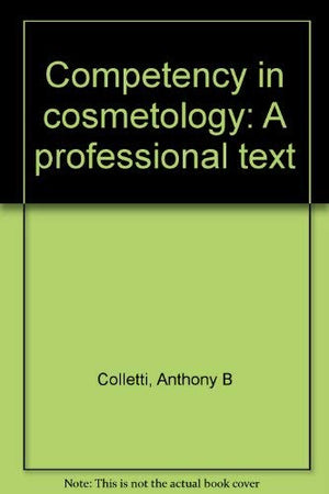 Competency In Cosmetology: A Professional Text,Used
