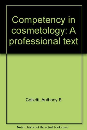 Competency In Cosmetology: A Professional Text,Used