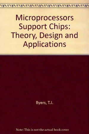 Microprocessor Support Chips: Theory, Design, and Applications,Used