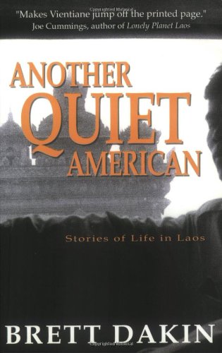 Another Quiet American: Stories of Life in Laos,Used