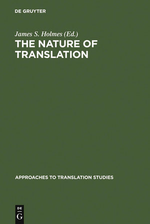 The Nature Of Translation: Essays On The Theory And Practice Of Literary Translation (Approaches To Translation Studies, 1),Used