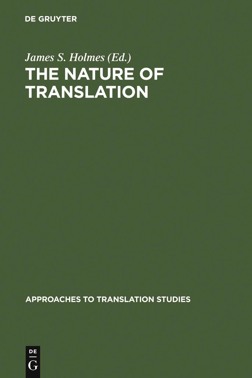 The Nature Of Translation: Essays On The Theory And Practice Of Literary Translation (Approaches To Translation Studies, 1),Used