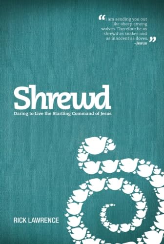 Shrewd: Daring To Live The Startling Command Of Jesus,Used