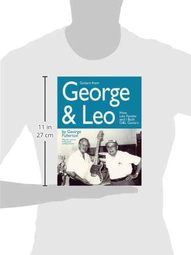 Guitars from George & Leo: How Leo Fender and I Built G&L Guitars,Used