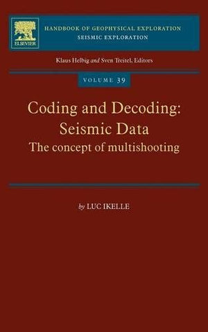 Coding And Decoding: Seismic Data: The Concept Of Multishooting (Volume 39) (Handbook Of Geophysical Exploration: Seismic Explor,Used