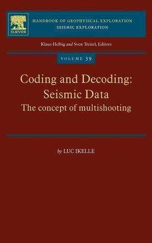 Coding And Decoding: Seismic Data: The Concept Of Multishooting (Volume 39) (Handbook Of Geophysical Exploration: Seismic Explor,Used