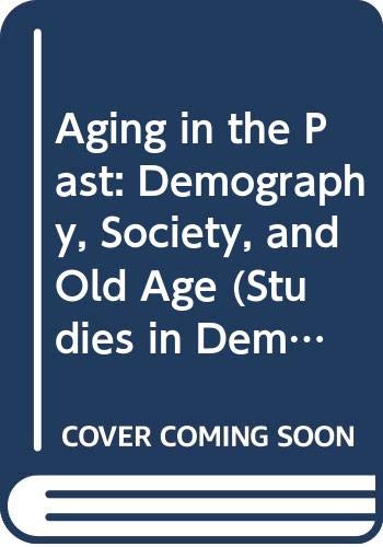 Aging in the Past: Demography, Society, and Old Age (Studies in Demography)
