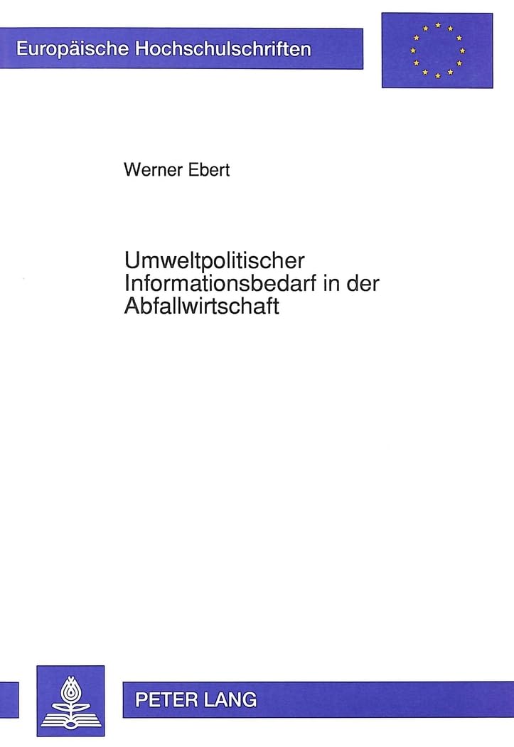 Umweltpolitischer Informationsbedarf In Der Abfallwirtschaft (Europische Hochschulschriften / European University Studies / Publ,Used