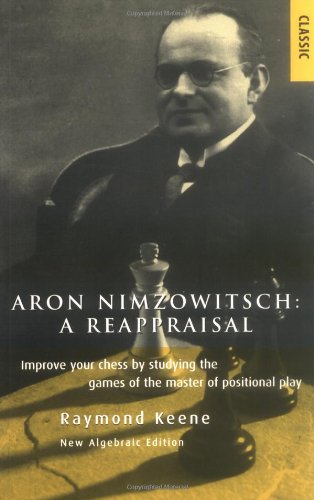 Aron Nimzowitsch: A Reappraisal,Used