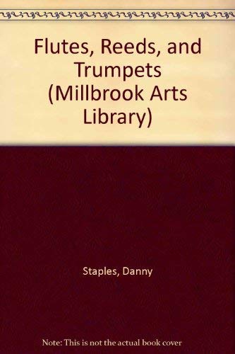 Flutes, Reeds, and Trumpets (Millbrook Arts Library),Used