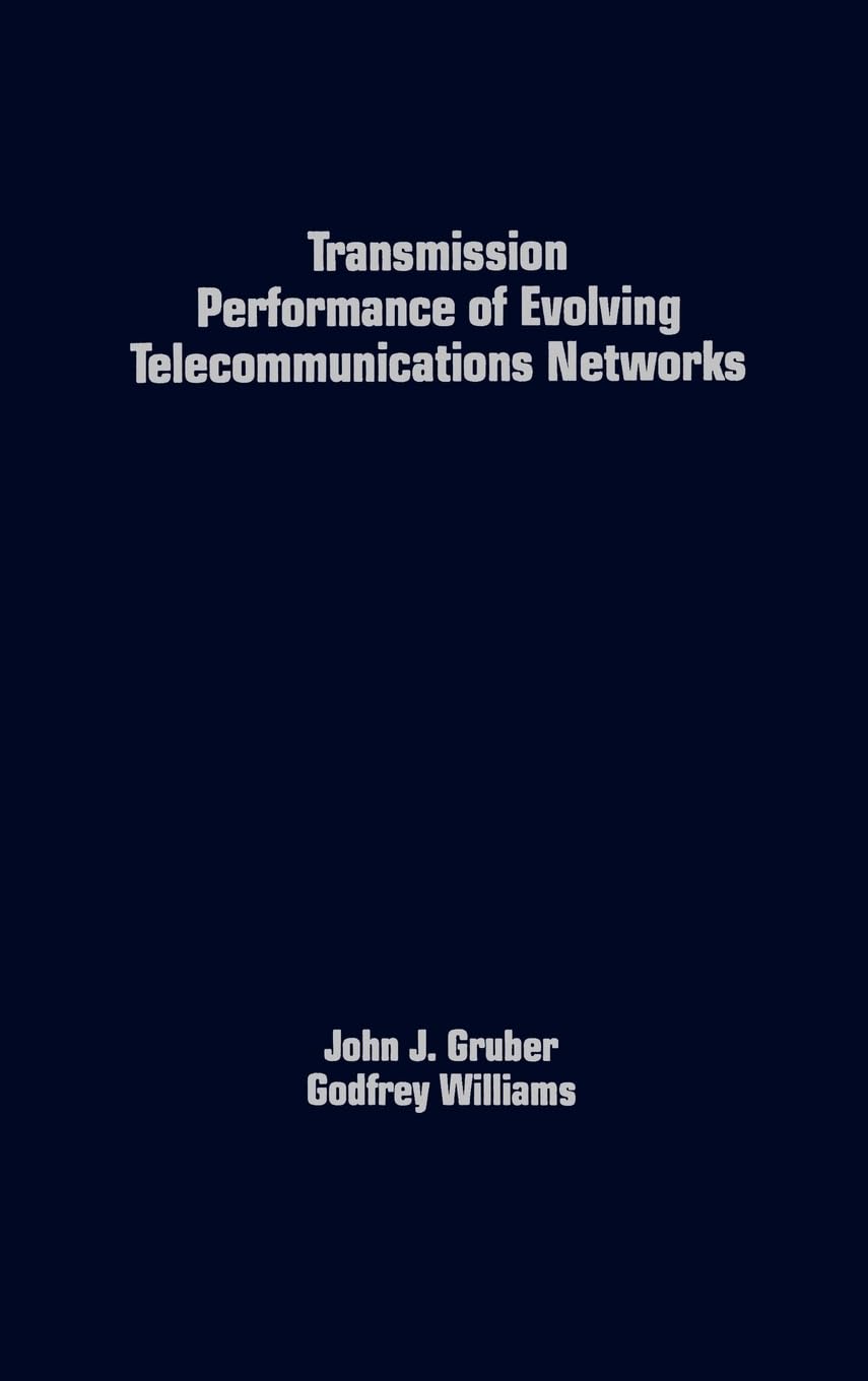 Transmission Performance of Evolving Telecommunications Networks (Artech House Telecommunications Library),Used