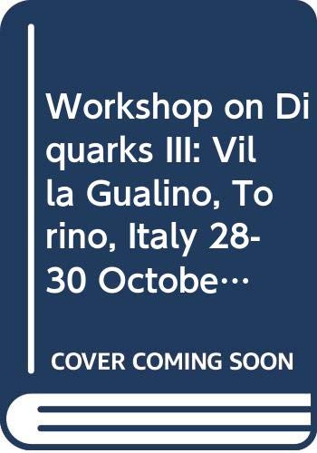 DIQUARKS III  PROCEEDINGS OF THE WORKSHOP,Used