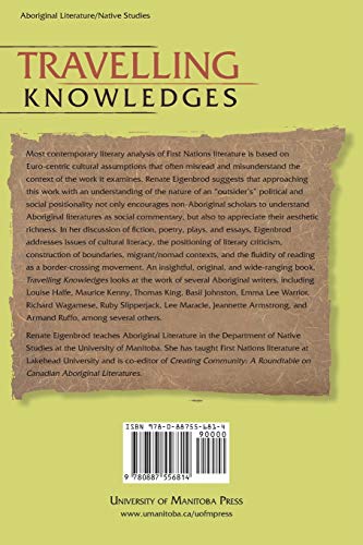 Travelling Knowledges: Positioning the Im/Migrant Reader of Aboriginal Literatures in Canada (Literary Criticism),Used