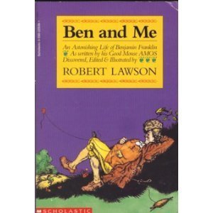 Ben and Me: An Astonishing Life of Benjamin Franklin As Written by His Good Mouse Amos,Used