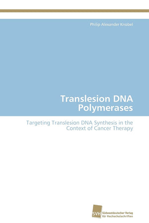 Translesion DNA Polymerases: Targeting Translesion DNA Synthesis in the Context of Cancer Therapy,Used