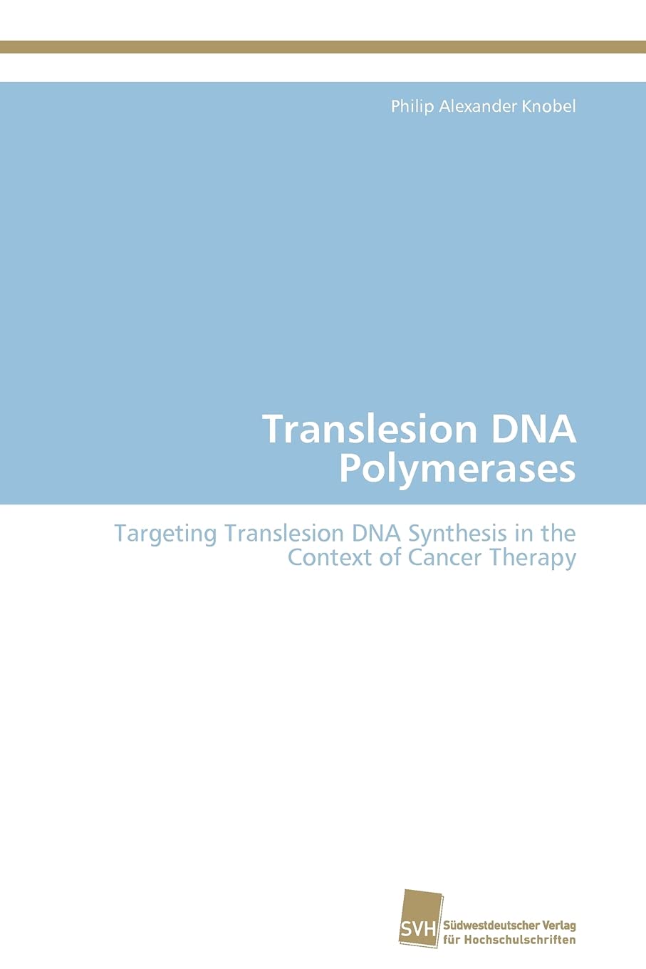 Translesion DNA Polymerases: Targeting Translesion DNA Synthesis in the Context of Cancer Therapy,Used