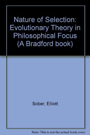 The nature of selection: Evolutionary theory in philosophical focus,Used