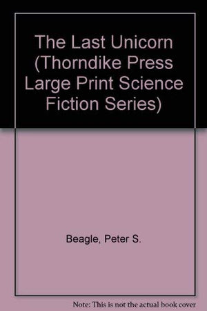 The Last Unicorn (Thorndike Press Large Print Science Fiction Series)-used