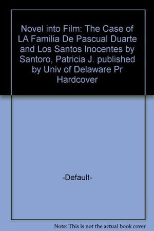 Novel into Film: The Case of LA Familia De Pascual Duarte and Los Santos Inocentes,Used