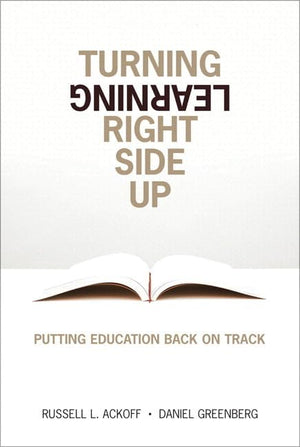 Turning Learning Right Side Up: Putting Education Back On Track,New