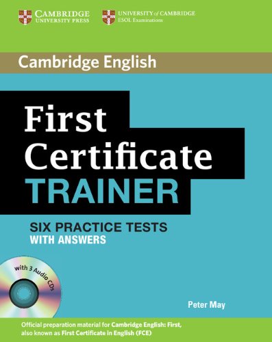First Certificate Trainer Six Practice Tests With Answers And Audio Cds (3) (Authored Practice Tests)