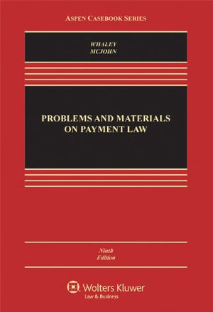 Problems & Materials On Payment Law, Ninth Edition (Aspen Casebook),Used