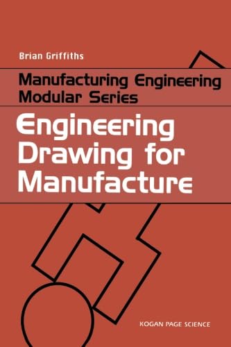 Engineering Drawing For Manufacture (Manufacturing Engineering Modular Series)