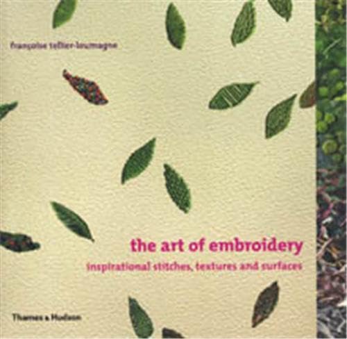 The Art Of Embroidery: Inspirational Stitches, Textures, And Surfaces,New