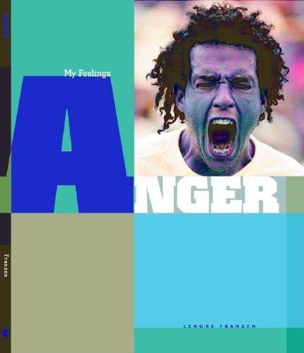 Anger (Franzen, Lenore. My Feelings.),Used