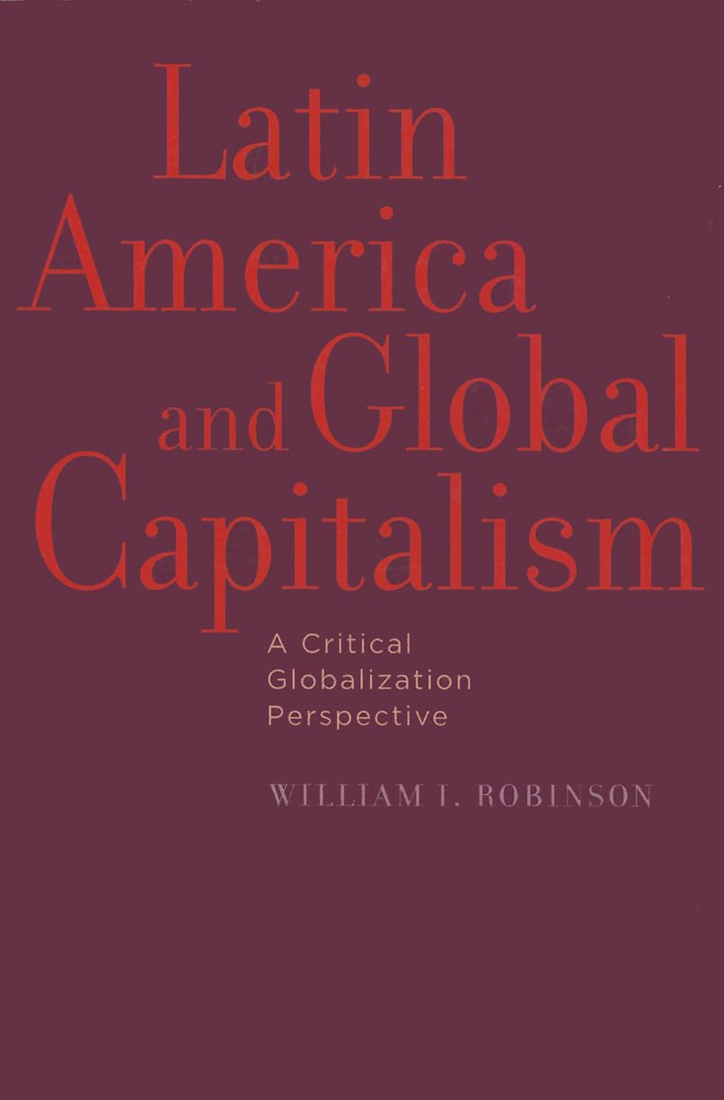 Latin America and Global Capitalism: A Critical Globalization Perspective (Johns Hopkins Studies in Globalization),Used