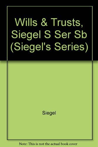 Siegel's Wills & Trusts: Essay and MultipleChoice Questions and Answers (Siegel's Series),Used