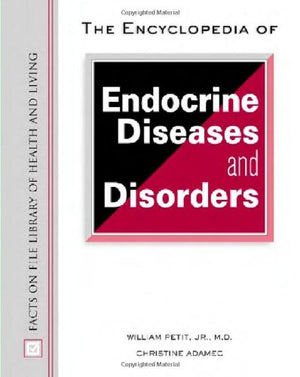 The Encyclopedia Of Endocrine Diseases And Disorders (Facts On File Library Of Health And Living),New