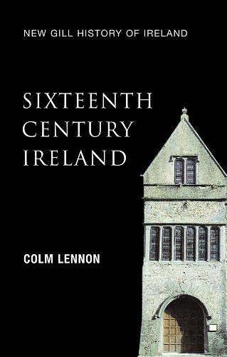 Sixteenth Century Ireland: The Incomplete Conquest (New Gill History Of Ireland),Used