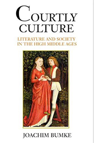 Courtly Culture: Literature And Society In The High Middle Ages
