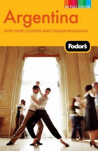 Fodor's Argentina, 6th Edition: with Wine Country and Chilean Patagonia (Fullcolor Travel Guide),Used
