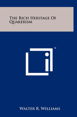 The Rich Heritage of Quakerism,Used