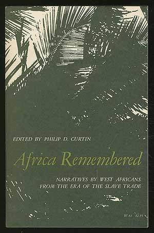 Africa Remembered: Narratives by West Africans from the Era of the Slave Trade,Used