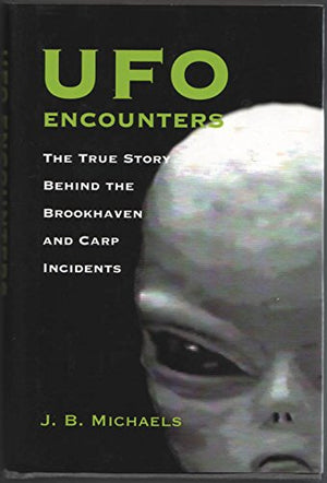 Ufo Encounters: The True Story Behind The Brookhaven And Carp Incidents