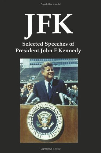 JFK: Selected Speeches of President John F. Kennedy,Used