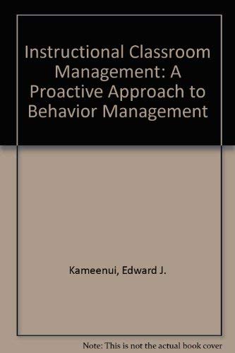 Instructional Classroom Management: A Proactive Approach to Behavior Management,Used