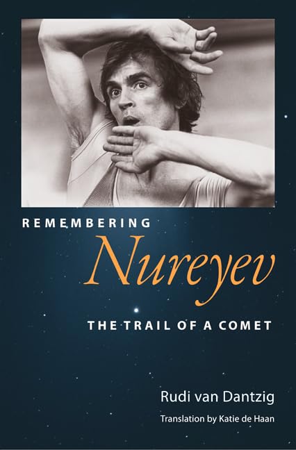 Remembering Nureyev: The Trail Of A Comet
