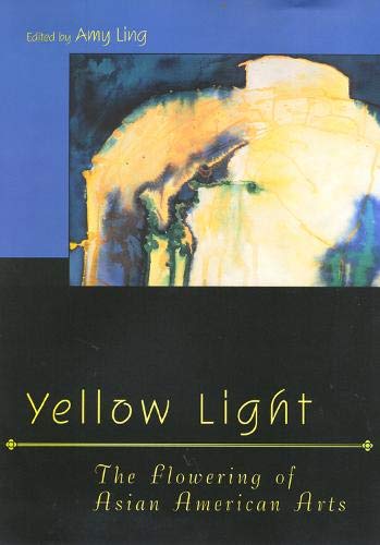 Yellow Light: The Flowering of Asian American Arts (Asian American History & Culture),Used
