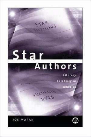 Star Authors: Literary Celebrity in America